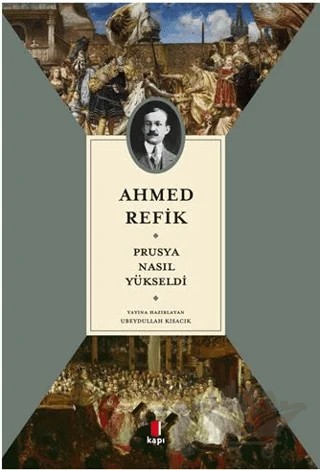 Prusya Nasıl Yükseldi – Ahmed Refîk – Kapı Yayınları kitap kapağı