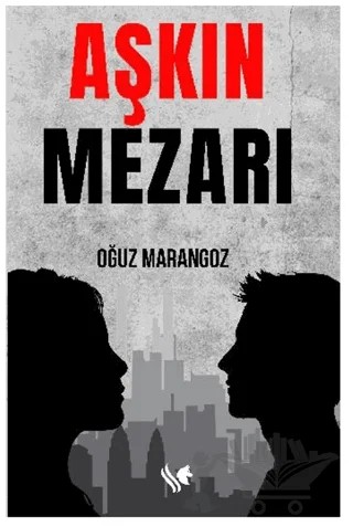 Aşkın Mezarı – Oğuz Marangoz – S.S International Publishing kitap kapağı