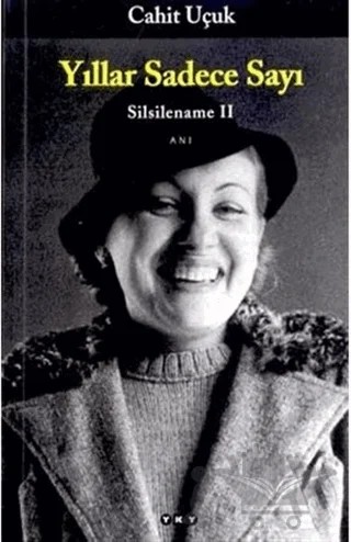Yıllar Sadece Sayı Silsilename 2 – Cahit Uçuk – Yapı Kredi Yayınları kitap kapağı