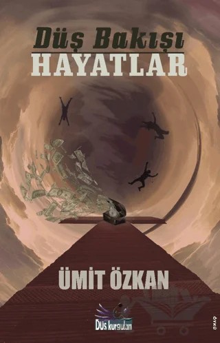 Düş Bakışı Hayatlar – Ümit Özkan – Düş Kurguları Yayıncılık kitap kapağı
