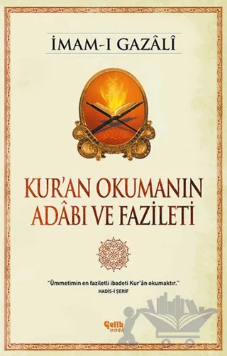 Kur'an Okumanın Adabı ve Fazileti – İmam-ı Gazali – Çelik Yayınevi kitap kapağı