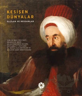 Kesişen Dünyalar: Elçiler ve Ressamlar – Barış Kıbrıs – Pera Müzesi Yayınları kitap kapağı
