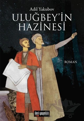 Uluğbey’in Hazinesi – Adil Yakubov – İleri Yayınları kitap kapağı