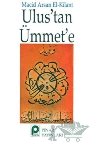 Ulus’tan Ümmet’e – Macid Arsan El-Kilani – Pınar Yayınları kitap kapağı