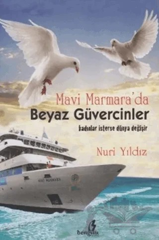 Mavi Marmara’da Beyaz Güvercinler – Nuri Yıldız – Bengisu Yayınları kitap kapağı