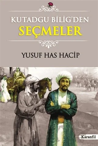 Kutadgu Bilig’den Seçmeler – Yusuf Has Hacib – Karanfil Yayınları kitap kapağı