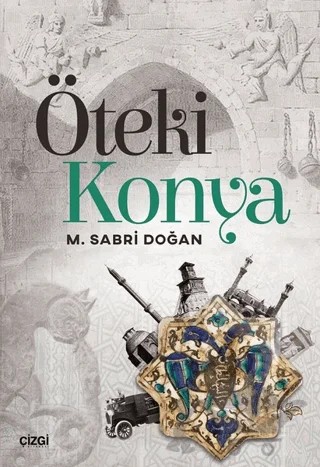Öteki Konya – M. Sabri Doğan – Çizgi Kitabevi Yayınları kitap kapağı