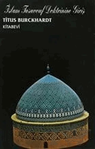İslam Tasavvuf Doktrinine Giriş – Titus Burckhardt – Kitabevi Yayınları kitap kapağı