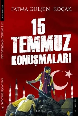15 Temmuz Konuşmaları – Fatma Gülşen Koçak – Payidar Yayınevi kitap kapağı
