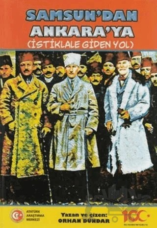 Samsun'dan Ankara'ya - İstiklale Giden Yol – Orhan Dündar – Atatürk Araştırma Merkezi kitap kapağı