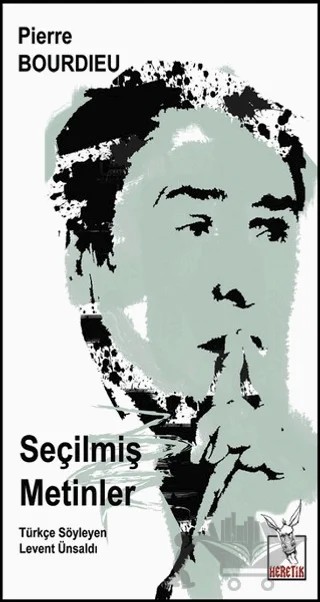 Seçilmiş Metinler – Pierre Bourdieu – Heretik Yayıncılık kitap kapağı