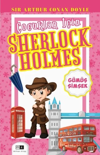 Çocuklar İçin Sherlock Holmes -Gümüş Şimşek – Sir Arthur Conan Doyle – Mirhan Kitap kitap kapağı