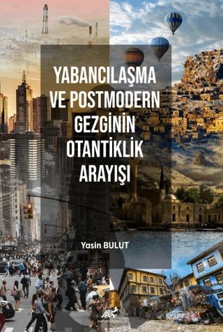 Yabancılaşma ve Postmodern Gezginin Otantiklik Arayışı – Kolektif – Paradigma Akademi Yayınları kitap kapağı