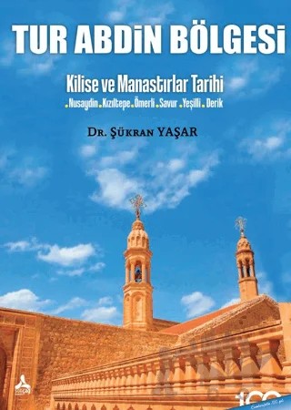 Tur Abdin Bölgesi - Kilise ve Manastırlar Tarihi – Şükran Yaşar – Sonçağ Yayınları kitap kapağı