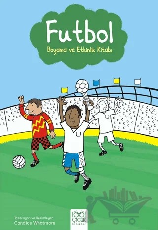 Futbol Boyama ve Etkinlik Kitabı – Candice Whatmore – 1001 Çiçek Kitaplar kitap kapağı