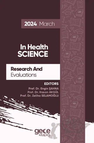 Research And Evaluations In Health Science - 2024 March – Engin Şahna, Hasan Akgül, Zeliha Selamoğlu – Gece Kitaplığı kitap kapağı