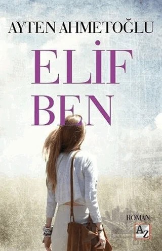 Elif Ben – Ayten Ahmetoğlu – Az Kitap kitap kapağı