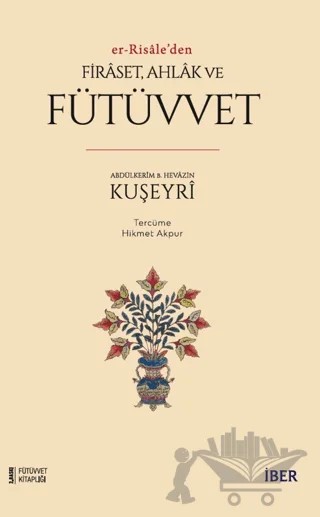 Er-Risale'den Firaset, Ahlak ve Fütüvvet – Abdülkerim B. Hevazin el-Kuşeyri – İBER kitap kapağı