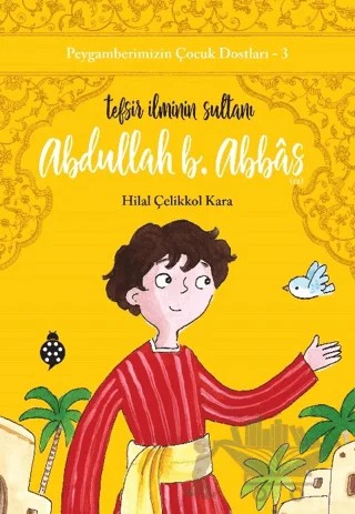 Abdullah B. Abbas - Tefsir İlminin Sultanı – Hilal Çelikkol Kara – Uğurböceği Yayınları kitap kapağı