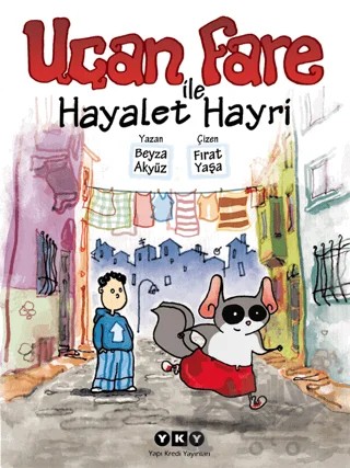Uçan Fare ile Hayalet Hayri – Beyza Akyüz – Yapı Kredi Yayınları kitap kapağı