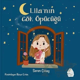 Lila'nın Gök Öpücüğü – Seren Çıkay – Mahlas Çocuk Yayınları kitap kapağı