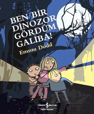 Ben Bir Dinozor Gördüm Galiba! – Emma Dodd – İş Bankası Kültür Yayınları kitap kapağı