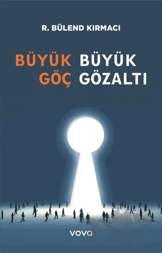 Büyük Göç Büyük Gözaltı – R. Bülend Kırmacı – Vova Yayınları kitap kapağı