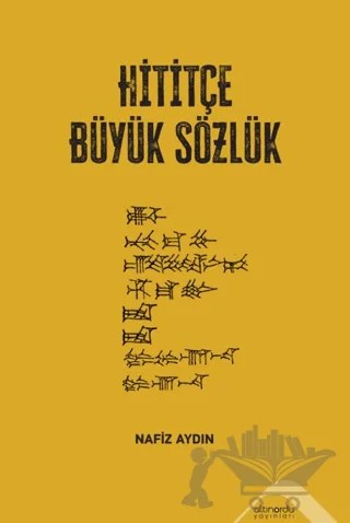 Hititçe Büyük Sözlük – Nafiz Aydın – Altınordu Yayınları kitap kapağı