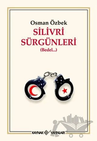 Silivri Sürgünleri – Osman Özbek – Kaynak Yayınları kitap kapağı