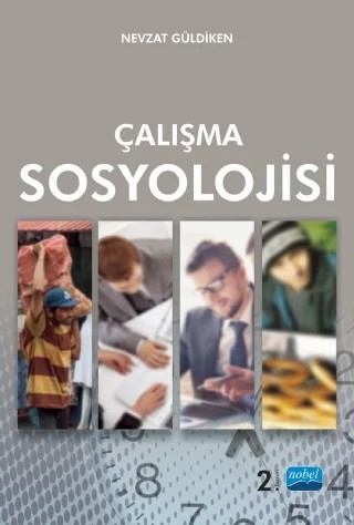 Çalışma Sosyolojisi – Nevzat Güldiken – Nobel Akademik Yayıncılık kitap kapağı