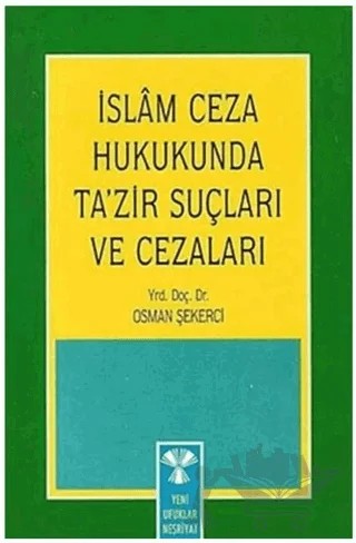 İslam Ceza Hukukunda Ta'zir Suçları ve Cezaları – Osman Şekerci – Yeni Ufuklar Neşriyat kitap kapağı