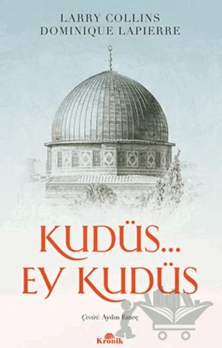 Kudüs Ey Kudüs – Dominique Lapierre, Larry Collins – Kronik Kitap kitap kapağı