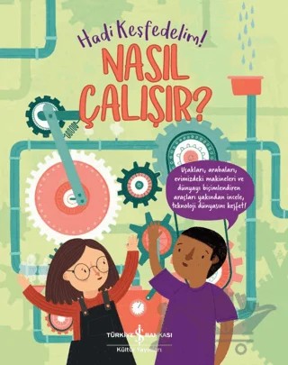 Nasıl Çalışır? - Hadi Keşfedelim! – Polly Cheeseman – İş Bankası Kültür Yayınları kitap kapağı