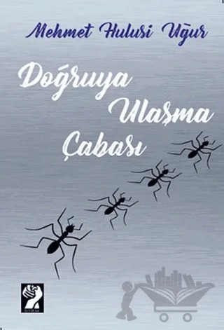 Doğruya Ulaşma Çabası – Mehmet Hulusi Uğur – İştirak Yayınevi kitap kapağı