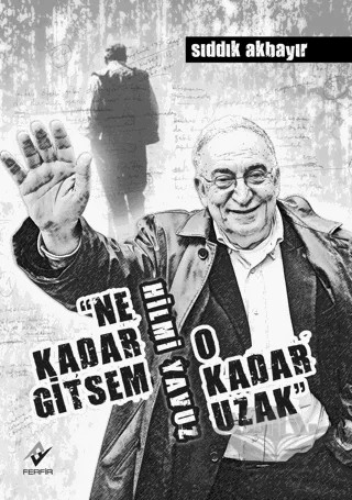 Ne Kadar Gitsem O Kadar Uzak Hilmi Yavuz – Sıddık Akbayır – Ferfir Yayıncılık kitap kapağı
