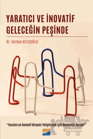 Yaratıcı ve İnovatif Geleceğin Peşinde – Serkan Keleşoğlu – Siyasal Kitabevi kitap kapağı