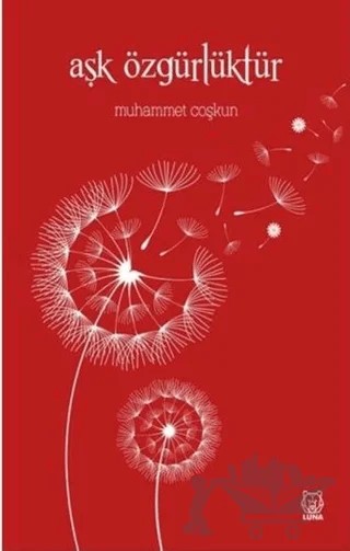 Aşk Özgürlüktür – Muhammet Coşkun – Luna Yayınları kitap kapağı