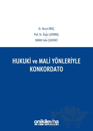 Hukuki ve Mali Yönleriyle Konkordato – Cafer Şuekinci, Murat Oruç, Özgür Çatıkkaş – On İki Levha Yayınları kitap kapağı