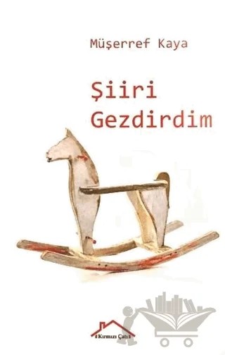 Şiiri Gezdirdim – Müşerref Kaya – Kırmızı Çatı Yayınları kitap kapağı