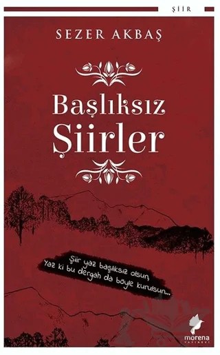 Başlıksız Şiirler – Sezer Akbaş – Morena Yayınevi kitap kapağı