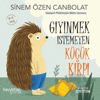 Giyinmek İstemeyen Küçük Kirpi – Sinem Özen Canbolat – Hayykitap kitap kapağı