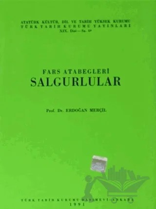 Fars Atabegleri Salgurlular – Erdoğan Merçil – Türk Tarih Kurumu Yayınları kitap kapağı