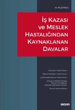 İş Kazası ve Meslek Hastalığından Kaynaklanan Davalar – Ali Çuvalcı – Seçkin Yayıncılık kitap kapağı