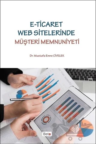 E-Ticaret Web Sitelerinde Müşteri Memnuniyeti – Mustafa Emre Civelek – Beta Yayınevi kitap kapağı