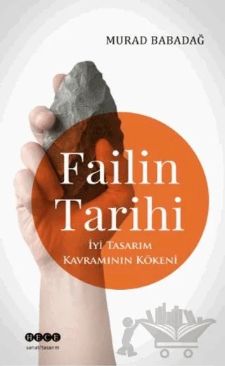 Failin Tarihi - İyi Tasarım Kavramının Kökeni – Murad Babadağ – Hece Yayınları kitap kapağı