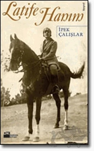 Latife Hanım – İpek Çalışlar – Doğan Kitap kitap kapağı