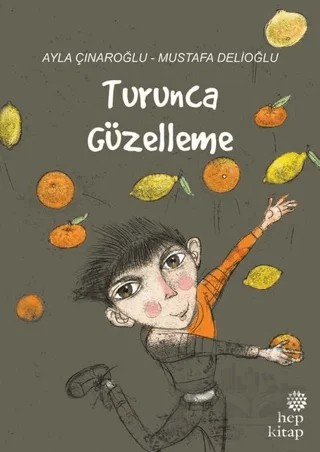 Turunca Güzelleme – Ayla Çınaroğlu – Hep Kitap kitap kapağı