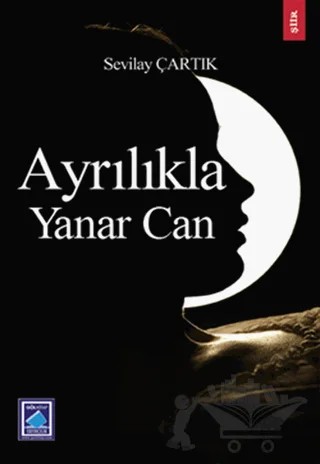 Ayrılıkla Yanar Can – Sevilay Çartık – Göl Yayıncılık kitap kapağı