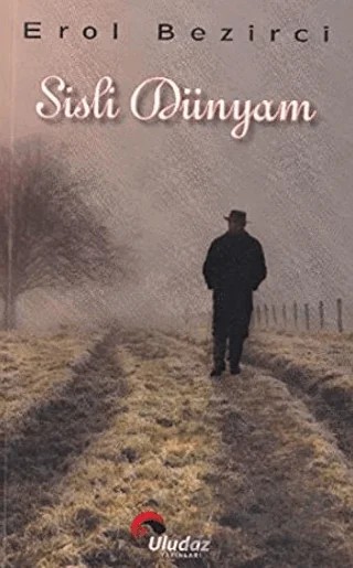 Sisli Dünyam – Erol Bezirci – Uludaz Yayınları kitap kapağı