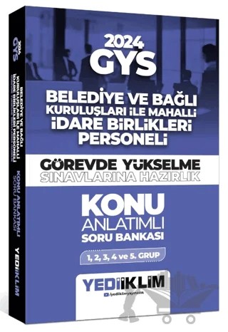 2024 GYS Belediye ve Bağlı Kuruluşları İle Mahalli İdare Birlikleri Personeli Görevde Yükselme Sınavlarına Hazırlık Konu Anlatımlı Soru Bankası – Kolektif – Yediiklim Yayınları kitap kapağı